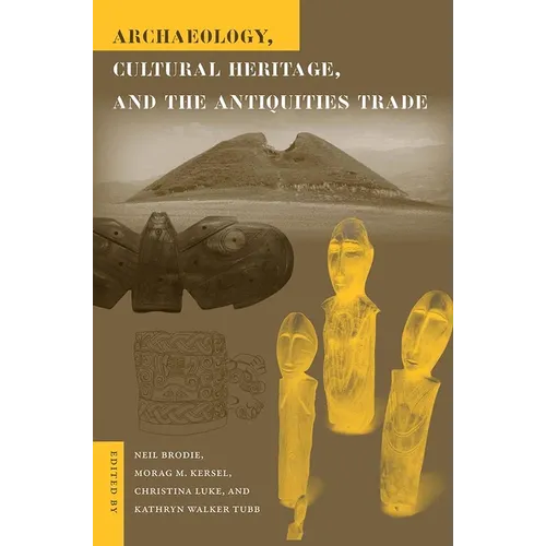 Archaeology, Cultural Heritage, and the Antiquities Trade