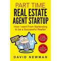 Part Time Real Estate Agent StartUp: How I went From Bartending to be a Successful Realtor