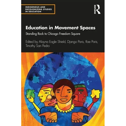 Education in Movement Spaces: Standing Rock to Chicago Freedom Square