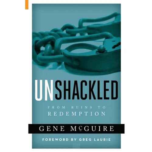 Unshackled: From Ruin to Redemption