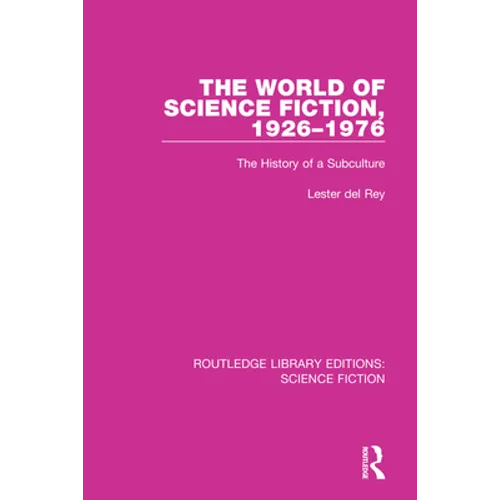 The World of Science Fiction, 1926-1976: The History of a Subculture
