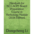 Handouts for NCCAOM Board Preparation Course in Herbology Module