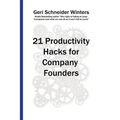 21 Productivity Hacks for Company Founders