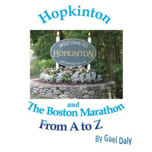 Hopkinton and the Boston Marathon from A to Z