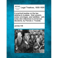 A practical treatise on the law relating to trustees: their powers, duties, privileges, and liabilities: with notes and references to American decisio