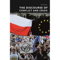 The Discourse of Conflict and Crisis: Poland's Political Rhetoric in the European Perspective