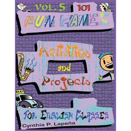 101 Fun Games, Activities, and Projects for English Classes, vol. 5: Showing It Off