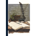 The 'breakfast Table' Series. the Autocrat of the Breakfast-Table. the Professor at the Breakfast-Table. the Poet at the Breakfast-Table; Volume 4