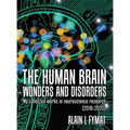 The Human Brain - Wonders and Disorders: My Collected Works in Neuroscience Research (2018-2020)