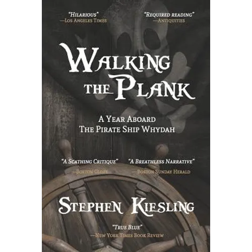 Walking the Plank: A Year Aboard the Pirate Ship Whydah