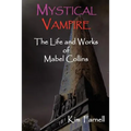 Mystical Vampire: The Life and Works of Mabel Collins