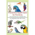 Preventative Health Care for Pet Birds: The Essentials for a Healthy Bird
