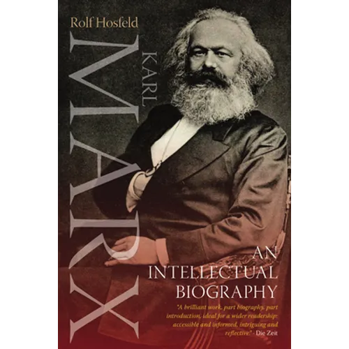 Karl Marx: An Intellectual Biography