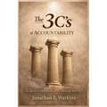 THE 3 C'S OF ACCOUNTABILITY How Clarity, Commitment, and Consequences: Build Strong Leaders and Healthy Organizations
