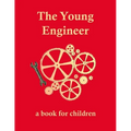 The Young Engineer: Engineering for kids