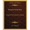 Thorstein Of The Mere: A Saga Of The Northmen In Lakeland