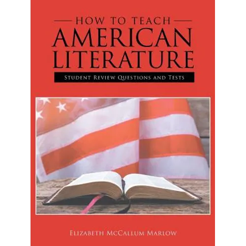 How to Teach American Literature: Student Review Questions and Tests