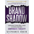 Brand Shadow: Understanding and Overcoming Corporate Toxicity