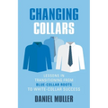 Changing Collars: Lessons in Transitioning from Blue-Collar Roots to White-Collar Success