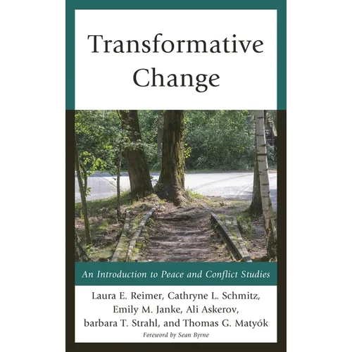 Transformative Change: An Introduction to Peace and Conflict Studies