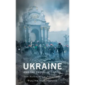 Ukraine and the Empire of Capital: From Marketisation to Armed Conflict