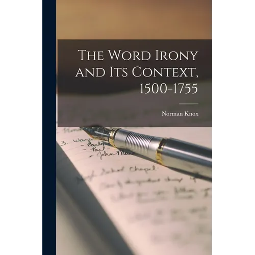 The Word Irony and Its Context, 1500-1755