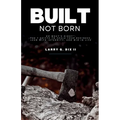 Built Not Born: Do What's Right: The 7 Shifts to Scale Your Business, Lead with Integrity, and Win in Life
