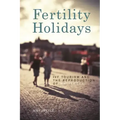 Fertility Holidays: IVF Tourism and the Reproduction of Whiteness