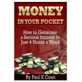 Money In Your Pocket: How to Generate a Second Income in Just 4 Hours a Week