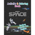 Qurious SPACE Activity and Coloring Book: Space, the Solar System, our Galaxy and Beyond....