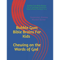 Bubble Gum Bible Brains Vol. II: Chewing On The Words of God