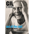 Gil Evans: Out of the Cool: His Life and Music