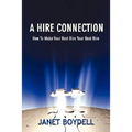 A Hire Connection: How to Make Your Next Hire Your Best Hire