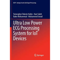 Ultra Low Power ECG Processing System for Iot Devices