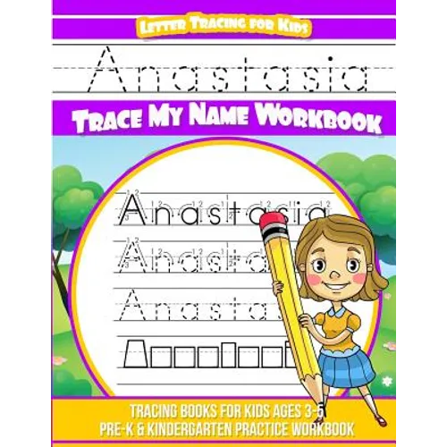 Anastasia Letter Tracing for Kids Trace my Name Workbook: Tracing Books for Kids ages 3 - 5 Pre-K & Kindergarten Practice Workbook