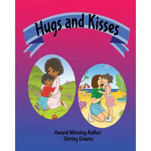 Hugs and Kisses