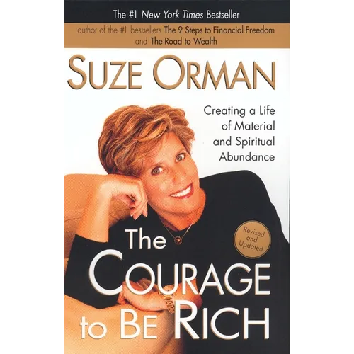 The Courage to Be Rich: Creating a Life of Material and Spiritual Abundance