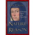 Nature as Reason: A Thomistic Theory of the Natural Law