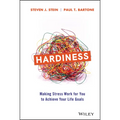 Hardiness: Making Stress Work for You to Achieve Your Life Goals