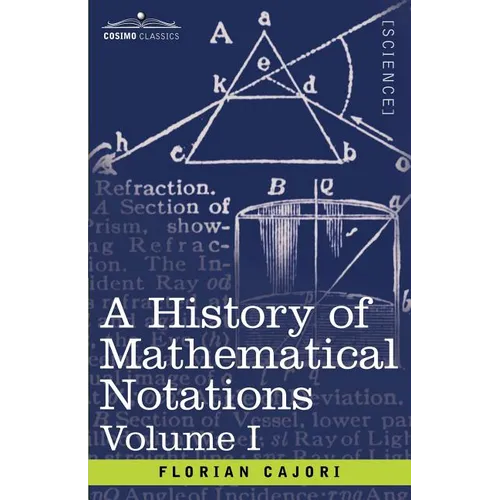 A History of Mathematical Notations, Volume I