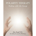 Polarity Therapy - Healing with Life Energy