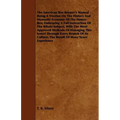The American Bee Keeper's Manual - Being A Treatise On The History And Domestic Economy Of The Honey-Bee, Embracing A Full Instruction Of The Whole Su