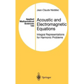 Acoustic and Electromagnetic Equations: Integral Representations for Harmonic Problems