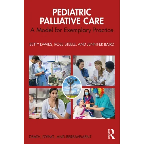 Pediatric Palliative Care: A Model for Exemplary Practice