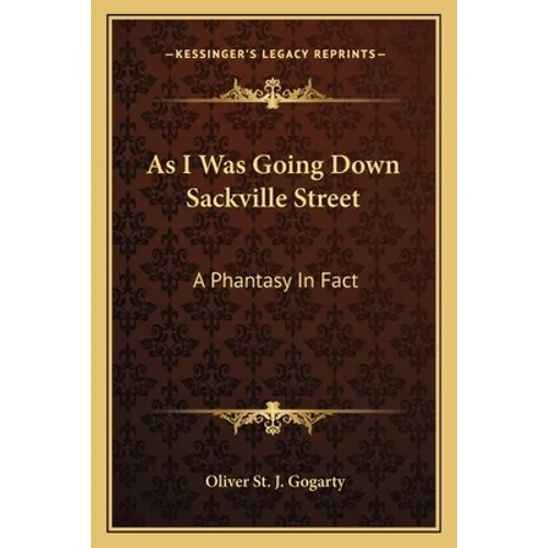 As I Was Going Down Sackville Street: A Phantasy In Fact