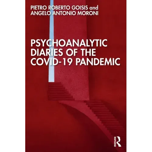 Psychoanalytic Diaries of the COVID-19 Pandemic