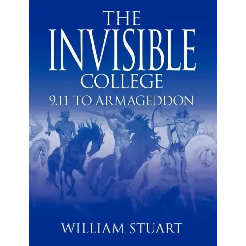 The Invisible College: 9.11 to Armageddon