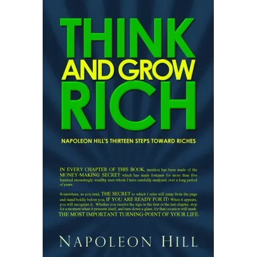 Think and Grow Rich: Napoleon Hill's Thirteen Steps Toward Riches