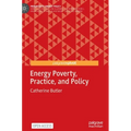 Energy Poverty, Practice, and Policy