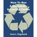 How To Run a Community Recycling Center